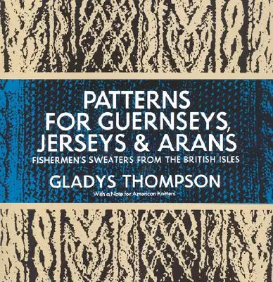 Wzory dla Guernseyów, Jerseyów i Aranów - Patterns for Guernseys, Jerseys & Arans
