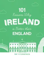 101 powodów, dla których Irlandia jest lepsza od Anglii - 101 Reasons Why Ireland Is Better Than England