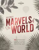 Secret Marvels of the World 1: 360 niezwykłych miejsc, o których istnieniu nigdy nie wiedziałeś i gdzie je znaleźć - Secret Marvels of the World 1: 360 Extraordinary Places You Never Knew Existed and Where to Find Them