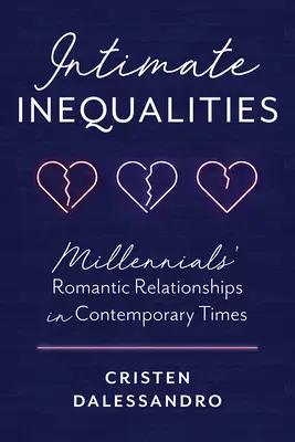 Nierówności intymne: Romantyczne związki milenialsów w czasach współczesnych - Intimate Inequalities: Millennials' Romantic Relationships in Contemporary Times