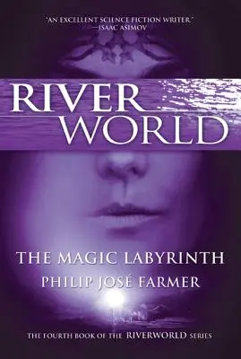 Magiczny labirynt: Czwarta księga serii Riverworld - The Magic Labyrinth: The Fourth Book of the Riverworld Series