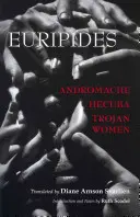 Andromacha, Hekuba, Kobiety trojańskie - Andromache, Hecuba, Trojan Women