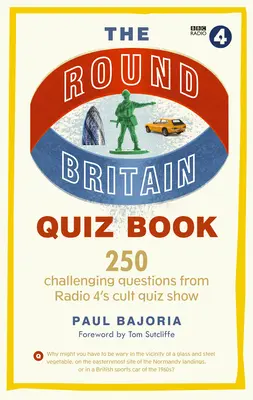 The Round Britain Quiz Book: 250 trudnych pytań z kultowego teleturnieju Radio 4 - The Round Britain Quiz Book: 250 Challenging Questions from Radio 4's Cult Quiz Show