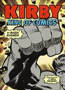 Kirby: król komiksów (wydanie rocznicowe) - Kirby: King of Comics (Anniversary Edition)