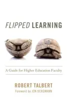 Odwrócone nauczanie: Przewodnik dla wydziałów szkolnictwa wyższego - Flipped Learning: A Guide for Higher Education Faculty