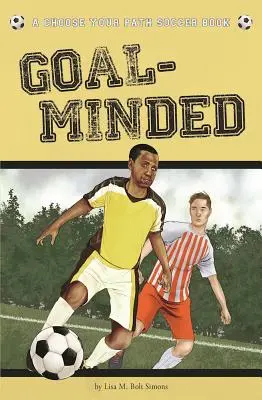 Goal-Minded: Książka o piłce nożnej Wybierz swoją ścieżkę - Goal-Minded: A Choose Your Path Soccer Book