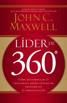 Lider 360°: Jak rozwinąć swój wpływ z dowolnego stanowiska w organizacji - Lder de 360: Cmo Desarrollar Su Influencia Desde Cualquier Posicin En Su Organizacin