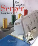 Kompletny podręcznik szycia - The Complete Serger Handbook