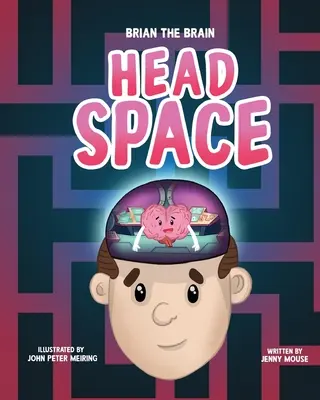 Brian the Brain Head Space: Jak działa twój Brian!