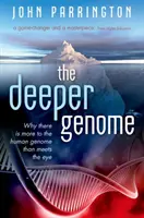 Głębszy genom: Dlaczego ludzki genom to coś więcej niż widać na pierwszy rzut oka? - The Deeper Genome: Why There Is More to the Human Genome Than Meets the Eye