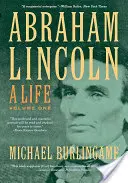 Abraham Lincoln, 1: Życie - Abraham Lincoln, 1: A Life