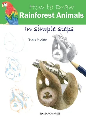 Jak narysować zwierzęta lasu deszczowego w prostych krokach - How to Draw Rainforest Animals in Simple Steps