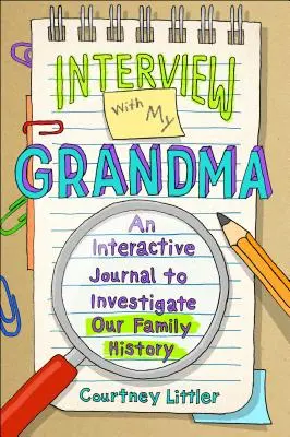 Wywiad z moją babcią: Interaktywny dziennik do badania historii naszej rodziny - Interview with My Grandma: An Interactive Journal to Investigate Our Family History