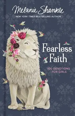 Nieustraszona wiara: 100 nabożeństw dla dziewcząt - Fearless Faith: 100 Devotions for Girls