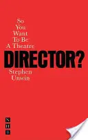 Chcesz zostać reżyserem teatralnym? - So You Want to Be a Theatre Director?