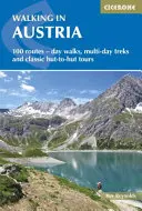 Spacery po Austrii: 101 tras - jednodniowe spacery, wielodniowe wędrówki i klasyczne wycieczki z chaty do chaty - Walking in Austria: 101 Routes - Day Walks, Multi-Day Treks and Classic Hut-To-Hut Tours