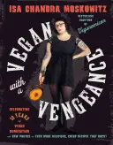 Vegan with a Vengeance, 10th Anniversary Edition: Ponad 150 pysznych, tanich, bezzwierzęcych przepisów, które dają czadu - Vegan with a Vengeance, 10th Anniversary Edition: Over 150 Delicious, Cheap, Animal-Free Recipes That Rock