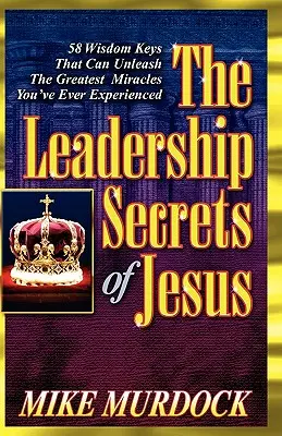 Sekrety przywództwa Jezusa - The Leadership Secrets of Jesus