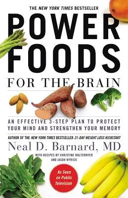 Power Foods for the Brain: Skuteczny 3-etapowy plan ochrony umysłu i wzmocnienia pamięci - Power Foods for the Brain: An Effective 3-Step Plan to Protect Your Mind and Strengthen Your Memory