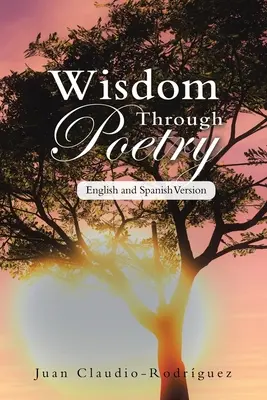 Mądrość poprzez poezję: Wersja angielska i hiszpańska - Wisdom Through Poetry: English and Spanish Version