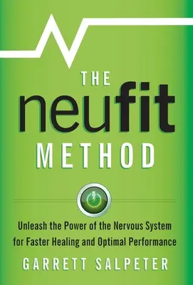 Metoda NeuFit: Uwolnij moc układu nerwowego dla szybszego leczenia i optymalnej wydajności - The NeuFit Method: Unleash the Power of the Nervous System for Faster Healing and Optimal Performance