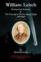 William Leitch - prezbiteriański naukowiec i koncepcja rakiety kosmicznej 1854-1864 - William Leitch - Presbyterian Scientist & The Concept of Rocket Space Eight 1854-1864