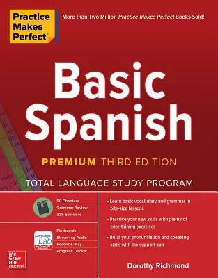 Practice Makes Perfect: Podstawy języka hiszpańskiego, wydanie trzecie Premium - Practice Makes Perfect: Basic Spanish, Premium Third Edition