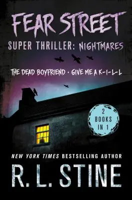 Fear Street Super Thriller: Koszmary: (2 książki w 1: Martwy chłopak; Daj mi K-I-L-L) - Fear Street Super Thriller: Nightmares: (2 Books in 1: The Dead Boyfriend; Give Me a K-I-L-L)