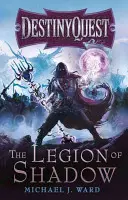 Legion Cienia: Destinyquest Book 1 - The Legion of Shadow: Destinyquest Book 1