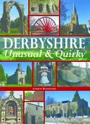 Derbyshire - Niezwykłe i dziwaczne - Derbyshire - Unusual & Quirky