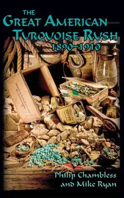 Wielka amerykańska gorączka turkusowa, 1890-1910, twarda oprawa - The Great American Turquoise Rush, 1890-1910, Hardcover