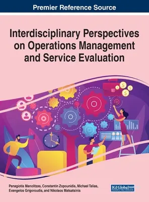 Interdyscyplinarne perspektywy zarządzania operacjami i oceny usług - Interdisciplinary Perspectives on Operations Management and Service Evaluation