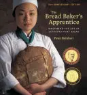 The Bread Baker's Apprentice, 15th Anniversary Edition: Opanowanie sztuki niezwykłego chleba [Książka kucharska] - The Bread Baker's Apprentice, 15th Anniversary Edition: Mastering the Art of Extraordinary Bread [A Baking Book]