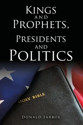 Królowie i prorocy, prezydenci i polityka - Kings and Prophets, Presidents and Politics
