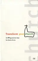 Przekształć swój kościół: 50 bardzo praktycznych kroków - Transform Your Church: 50 Very Practical Steps