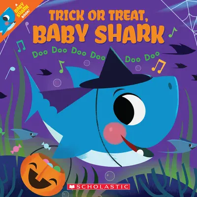 Cukierek albo psikus, rekinku! Doo Doo Doo Doo Doo (a Baby Shark Book) - Trick or Treat, Baby Shark!: Doo Doo Doo Doo Doo Doo (a Baby Shark Book)