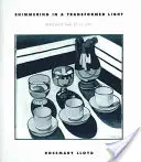 Migotanie w odmienionym świetle - pisanie martwej natury - Shimmering in a Transformed Light - Writing the Still Life