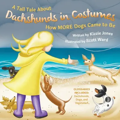 Opowieść o jamnikach w kostiumach (miękka okładka): Jak powstało wiele psów (Tall Tales # 3) - A Tall Tale About Dachshunds in Costumes (Soft Cover): How MORE Dogs Came to Be (Tall Tales # 3)