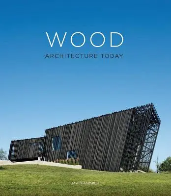 Architektura drewniana dzisiaj - Wood Architecture Today