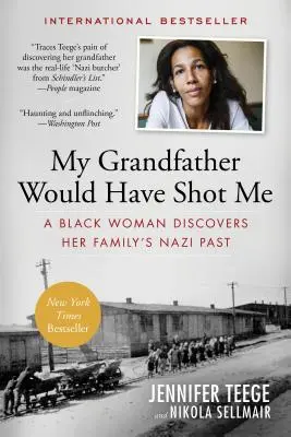 Mój dziadek by mnie zastrzelił: Czarnoskóra kobieta odkrywa nazistowską przeszłość swojej rodziny - My Grandfather Would Have Shot Me: A Black Woman Discovers Her Family's Nazi Past