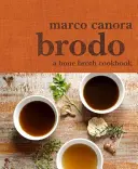 Brodo: Książka kucharska z bulionem kostnym - Brodo: A Bone Broth Cookbook