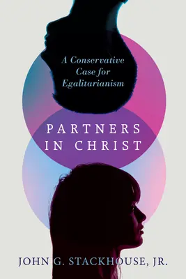 Partnerzy w Chrystusie: Konserwatywny argument za egalitaryzmem - Partners in Christ: A Conservative Case for Egalitarianism