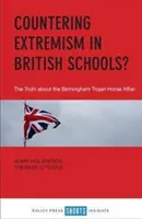 Przeciwdziałanie ekstremizmowi w brytyjskich szkołach: prawda o aferze konia trojańskiego w Birmingham - Countering Extremism in British Schools?: The Truth about the Birmingham Trojan Horse Affair