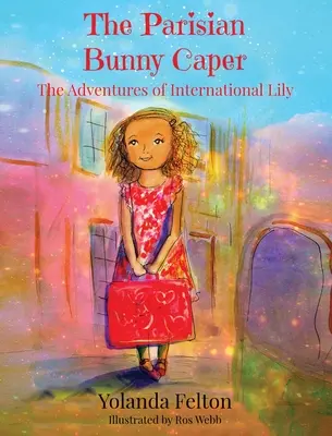 The Parisian Bunny Caper: Przygody międzynarodowej Lily - The Parisian Bunny Caper: The Adventures of International Lily