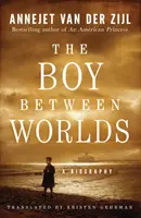 Chłopiec między światami: biografia - The Boy Between Worlds: A Biography