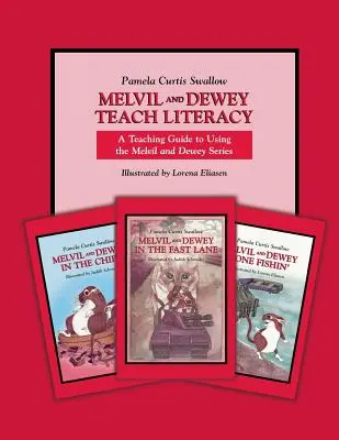 Melvil i Dewey uczą czytania i pisania: Przewodnik dydaktyczny do korzystania z serii Melvil i Dewey - Melvil and Dewey Teach Literacy: A Teaching Guide to Using the Melvil and Dewey Series