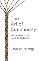 Sztuka społeczności: Siedem zasad przynależności - The Art of Community: Seven Principles for Belonging