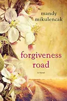 Forgiveness Road: Mocna powieść historyczna z wciągającą fabułą - Forgiveness Road: A Powerful Novel of Compelling Historical Fiction