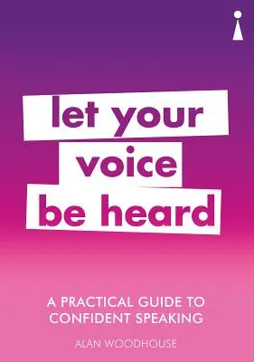 Praktyczny przewodnik po pewnym przemawianiu: Niech twój głos zostanie usłyszany - A Practical Guide to Confident Speaking: Let Your Voice Be Heard