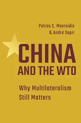 Chiny i Wto: Dlaczego multilateralizm wciąż ma znaczenie - China and the Wto: Why Multilateralism Still Matters